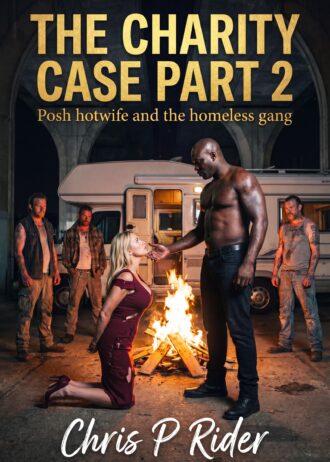 charity case 2 hotwife with homeless gang dirty erotica