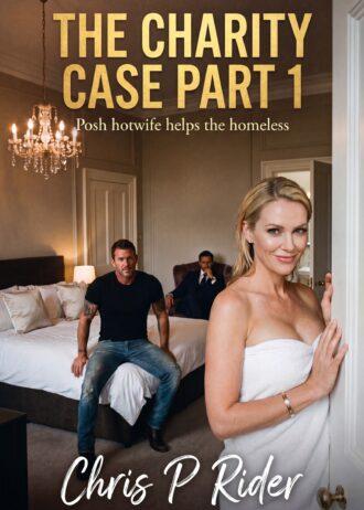 charity case pt1 hotwife erotica