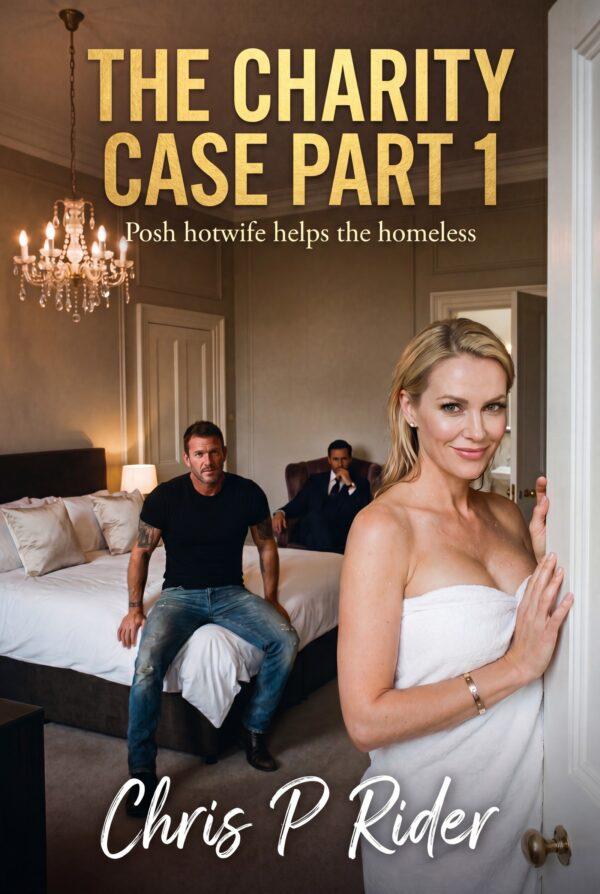 charity case pt1 hotwife erotica
