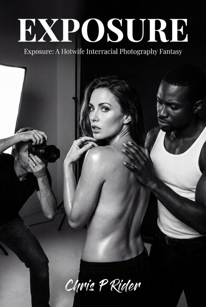 exposure - hotwife interracial erotica by chris p rider