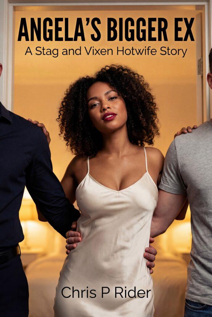 angelas bigger ex hotwife erotica by chris p rider
