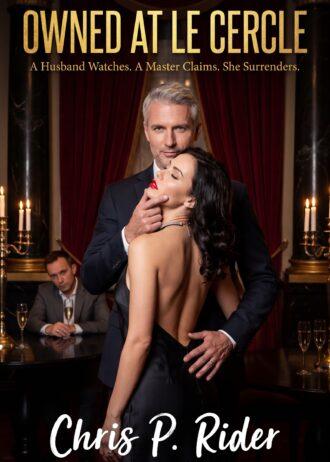owned at le circle - bdsm cuckold erotica story