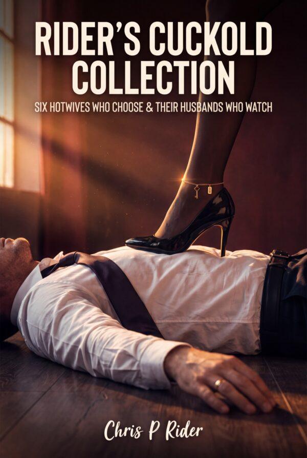 riders cuckold collection - six short and dark erotic stories